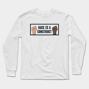 Race Is A Construct - Used To Divide Marginalised Groups For Capitalist Gain Long Sleeve T-Shirt